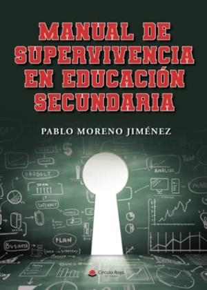 MANUAL DE SUPERVIVENCIA EN EDUCACIÓN SECUNDARIA | 9788413988399 | MORENO JIMÉNEZ, PABLO