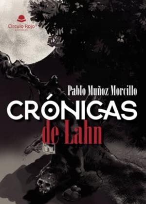 CRÓNICAS DE LAHN | 9788411754477 | MUÑOZ MORCILLO, PABLO