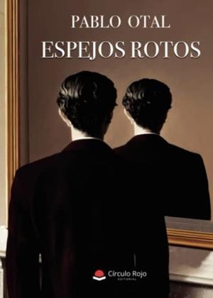 ESPEJOS ROTOS | 9788411557504 | OTAL VIÑA, PABLO