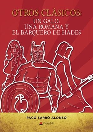 OTROS CLÁSICOS: UN GALO, UNA ROMANA Y EL BARQUERO | 9788411153904 | SARRÓ ALONSO, PACO