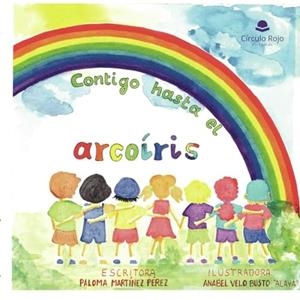 CONTIGO HASTA EL ARCOÍRIS | 9788411753104 | MARTÍNEZ PÉREZ, PALOMA