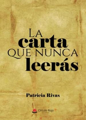 CARTA QUE NUNCA LEERÁS, LA | 9788411551496 | RIVAS, PATRICIA