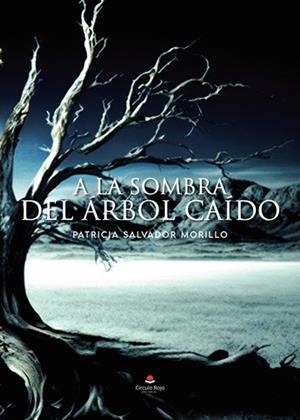 A LA SOMBRA DEL ÁRBOL CAÍDO | 9788411990295 | SALVADOR MORILLO, PATRICIA