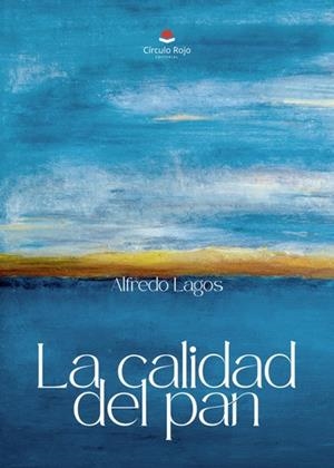 CALIDAD DEL PAN, LA | 9788411756952 | LAGOS AGUILAR, PEDRO ALFREDO