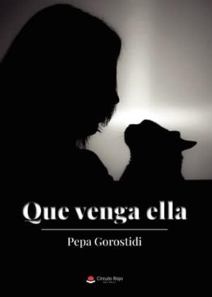 QUE VENGA ELLA | 9788411450171 | GOROSTIDI, PEPA