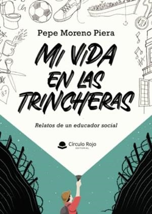 MI VIDA EN LAS TRINCHERAS | 9788411551977 | MORENO PIERA, PEPE