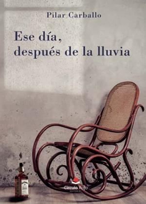 ESE DÍA, DESPUÉS DE LA LLUVIA | 9788411113304 | CARBALLO, PILAR