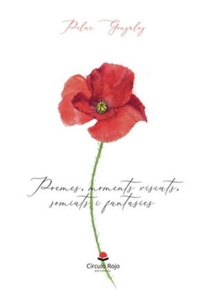 POEMES, MOMENTS VISCUTS, SOMIATS I FANTASIES | 9788411756440 | GONZÁLEZ, PILAR