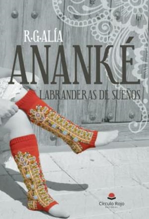 ANANKÉ, LABRANDERAS DE SUEÑOS | 9788411756587 | G. ALÍA, R.