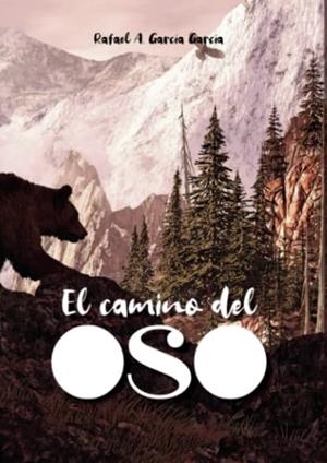 CAMINO DEL OSO, EL | 9788411753463 | ÁNGEL GARCIA GARCIA, RAFAEL