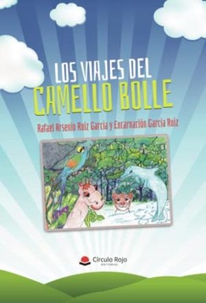 VIAJES DEL CAMELLO BOLLE, LOS | 9788411151290 | ARSENIO RUÍZ GARCÍA, RAFAEL
