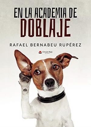 EN LA ACADEMIA DE DOBLAJE | 9788413504728 | BERNABEU RUPÉREZ, RAFAEL