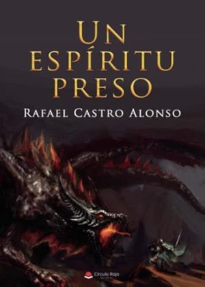 ESPÍRITU PRESO, UN | 9788411454612 | CASTRO ALONSO, RAFAEL