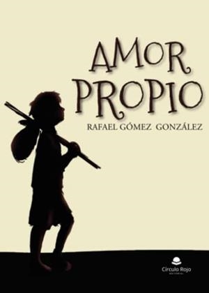 AMOR PROPIO | 9788411599207 | GÓMEZ GONZÁLEZ, RAFAEL