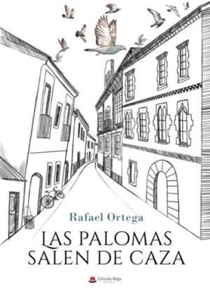 PALOMAS SALEN DE CAZA, LAS | 9788411287784 | ORTEGA, RAFAEL