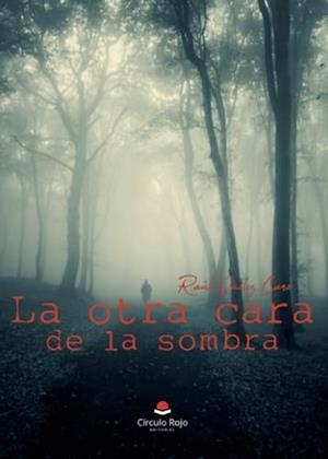 OTRA CARA DE LA SOMBRA, LA | 9788411891042 | QUÍLEZ CANO, RAÚL
