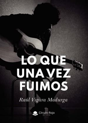 LO QUE UNA VEZ FUIMOS | 9788413987248 | VIGARA MADURGA, RAÚL