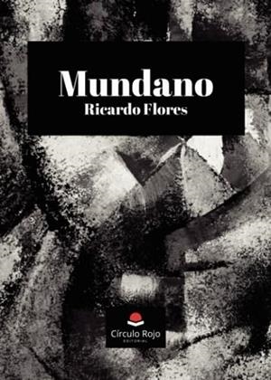 MUNDANO | 9788411895835 | FLORES, RICARDO