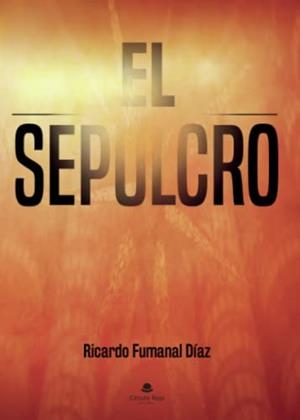 SEPULCRO, EL | 9788413853888 | FUMANAL DÍAZ, RICARDO