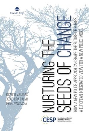 NURTURING THE SEEDS OF CHANGE - “HOW A NEW POLICE APPROACH CAN SHAPE THE FUTURE OF EUROPE” | 9788411753289 | VALADAS, RICARDO