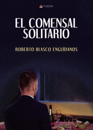 COMENSAL SOLITARIO, EL | 9788411454193 | BLASCO ENGUÍDANOS, ROBERTO