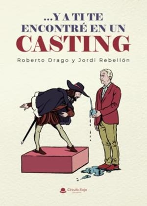 ...Y A TI TE ENCONTRÉ EN UN CASTING | 9788411457781 | DRAGO, ROBERTO