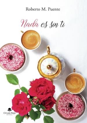 NADA ES SIN TI | 9788410613393 | PUENTE, ROBERTO M.