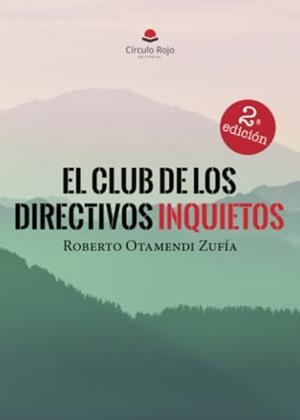 CLUB DE LOS DIRECTIVOS INQUIETOS, EL | 9788411753920 | OTAMENDI ZUFÍA, ROBERTO