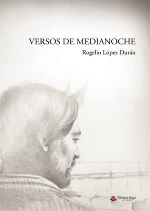 VERSOS DE MEDIANOCHE | 9788411552554 | LÓPEZ DURÁN, ROGELIO