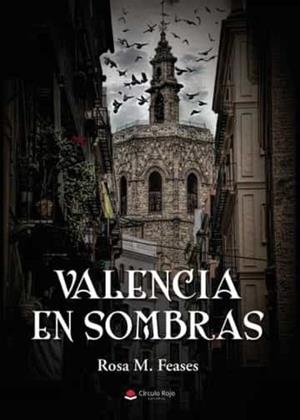 VALENCIA EN SOMBRAS | 9788411558853 | FEASES, ROSA M.