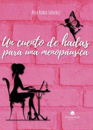CUENTO DE HADAS PARA UNA MENOPÁUSICA, UN | 9788411754217 | RUBIO SÁNCHEZ, ROSA