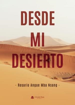 DESDE MI DESIERTO | 9788411457958 | ANGUE MBA NSANG, ROSARIO