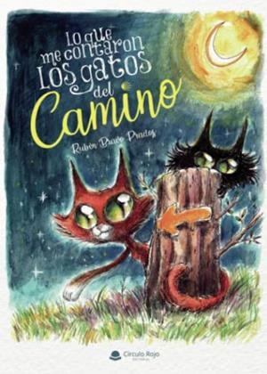 LO QUE ME CONTARON LOS GATOS DEL CAMINO | 9788411558006 | BRAVO PRADOS, RUBÉN