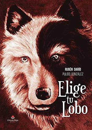 ELIGE TU LOBO | 9788491603719 | DARÍO PULIDO GONZÁLEZ, RUBÉN