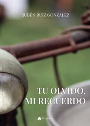 TU OLVIDO, MI RECUERDO | 9788411280938 | RUIZ GONZÁLEZ, RUBÉN