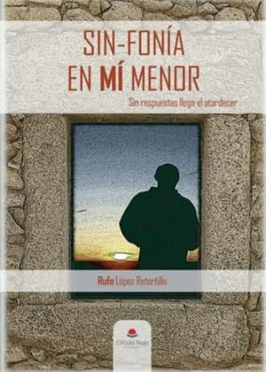 SIN FONÍA EN MÍ MENOR (SIN RESPUESTAS LLEGA EL ATARDECER) | 9788411377362 | LÓPEZ RETORTILLO, RUFO