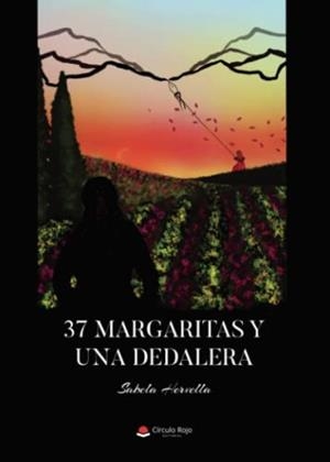 37 MARGARITAS Y UNA DEDALERA | 9788411753777 | HERVELLA RODRÍGUEZ, SABELA