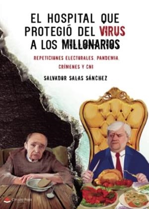 HOSPITAL QUE PROTEGIÓ DEL VIRUS A LOS MILLONARIOS, EL | 9788411377515 | SALAS SÁNCHEZ, SALVADOR