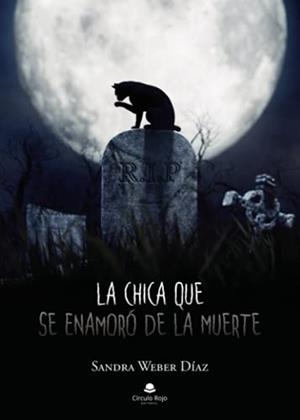 CHICA QUE SE ENAMORÓ DE LA MUERTE, LA | 9788413985435 | WEBER DIAZ, SANDRA