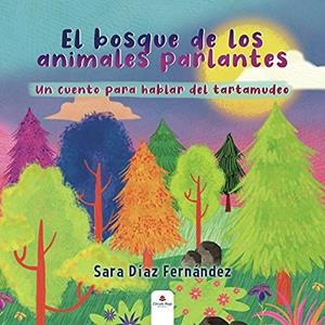BOSQUE DE LOS ANIMALES PARLANTES, EL | 9788413984926 | DÍAZ FERNÁNDEZ, SARA