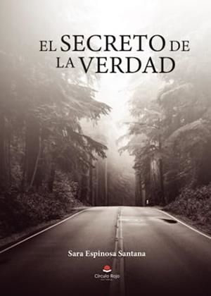 SECRETO DE LA VERDAD, EL | 9788411758222 | ESPINOSA SANTANA, SARA