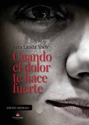 CUANDO EL DOLOR TE HACE FUERTE | 9788411043205 | LANDA ABETE, SARA