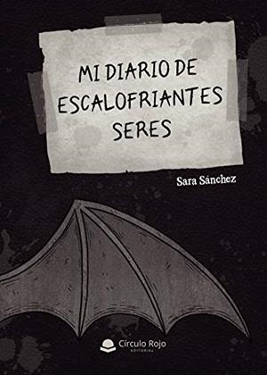 MI DIARIO DE ESCALOFRIANTES SERES | 9788413855790 | SÁNCHEZ, SARA