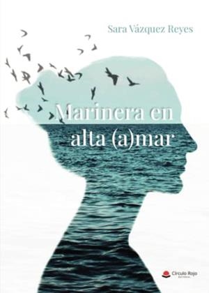 MARINERA EN ALTA (A)MAR | 9788411453059 | VÁZQUEZ REYES, SARA