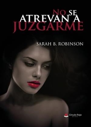 NO SE ATREVAN A JUZGARME | 9788410614116 | B. ROBINSON, SARAH