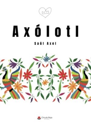 AXÓLOTL | 9788411459327 | HERNÁNDEZ HUERTA, SAÚL AXEL