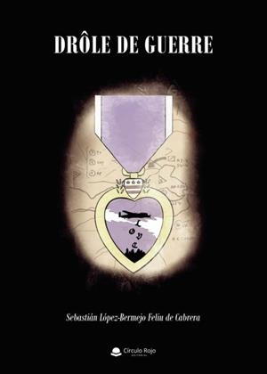 DRÔLE DE GUERRE | 9788411118934 | LÓPEZ-BERMEJO FELIU DE CABRERA, SEBASTIÁN