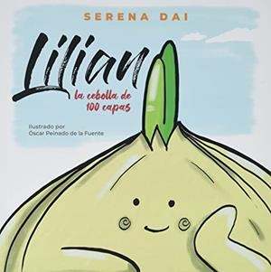 LILIAN, LA CEBOLLA DE 100 CAPAS | 9788411374231 | DAI, SERENA