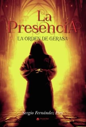 PRESENCIA, LA. LA ORDEN DE GERASA | 9788411899734 | FERNÁNDEZ FREY, SERGIO