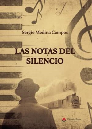 NOTAS DEL SILENCIO, LAS | 9788411591980 | MEDINA CAMPOS, SERGIO
